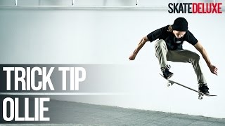 How to Ollie  Skateboard Trick Tip  skatedeluxe [upl. by Bonacci]