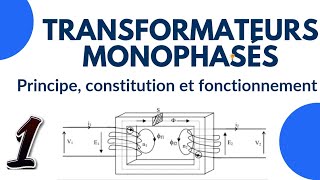 Transformateur monophasé 1  principe constitution et fonctionnement [upl. by Wakefield]