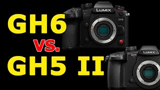 Panasonic Lumix GH6 vs GH5 II [upl. by Grigson]