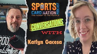 Conversation with Katlyn Gacesa quotSports Card Couplequot [upl. by Anehta]