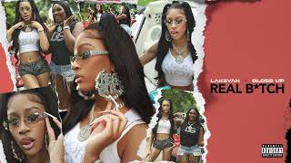 Lakeyah  Real Btch ft Gloss Up Official Audio [upl. by Aurie]