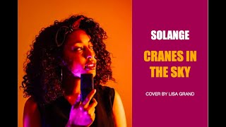 SOLANGE  CRANES IN THE SKY 2021 COVER  BY LISA GRAND  With Lyrics [upl. by Elok]