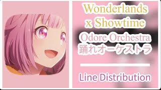 Odore Orchestra 踊れオーケストラ  Wonderlands x Showtime   Line Distribution [upl. by Nohtanhoj]