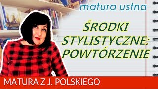 84 Matura ustna z polskiego środki stylistyczne  solidne powtórzenie [upl. by Adrahs]