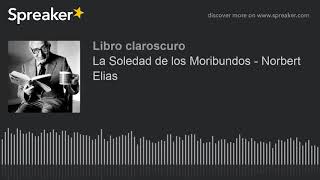 La Soledad de los Moribundos  Norbert Elias [upl. by Soutor]