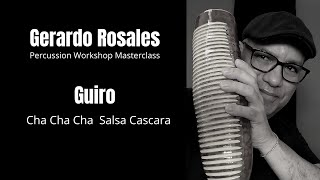 Tocar el Guiro en la Salsa y en el Cha Cha Cha  GERARDO ROSALES Wokshops Percussion Aprende [upl. by Eicats]