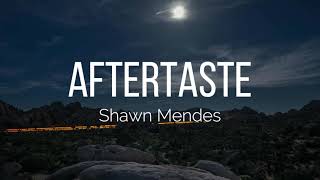 Shawn Mendes  Aftertaste Lyrics [upl. by Nyluqcaj]