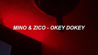 송민호 지코 MINO ZICO  quotOkey Dokeyquot Easy Lyrics [upl. by Sloane198]