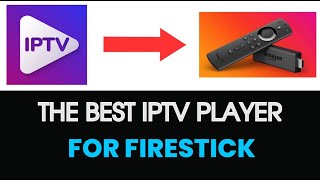 THE Best IPTV PLAYER FOR FIRESTICK IN 2024 BEST METHOD [upl. by Ogg]