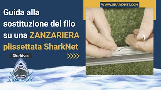 Guida alla sostituzione del filo su una zanzariera plissettata SharkNet [upl. by Wilburn]