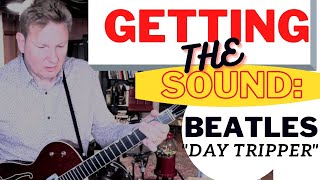 GETTING THE SOUND quotDay Tripper quot by The Beatles [upl. by Benni]