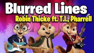 Blurred Lines  Robin Thicke ft TI Pharrell Version Chipmunks  LyricsLetra [upl. by Eicnahc]