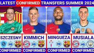 💥LATEST CONFIRMED TRANSFERS NEWS SUMMER 2024 🔥KIMMICH TO BAC ✅MUSIALA TO MAN CITY✔️SZCESNY TO BAC💯 [upl. by Eceinert]