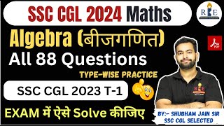 Algebraबीजगणित for SSC CGL 2024 Practice session All 88 Questions asked in SSC CGL 2023 Typewise [upl. by Naniac]