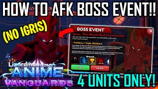 How To AFK Farm on The New BOSS EVENT 4 Units Only  No Igris In Anime Vanguards UPDATE 05 [upl. by Trilly]