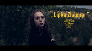 Lipka Zielona  Karolina Kubica [upl. by Baoj952]