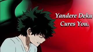 Yandere Deku Cures You Yandere deku x listener [upl. by Nanine988]