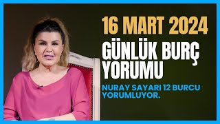 16 Mart 12 Burç Yorumu  Koç Boğa İkizler Yengeç Aslan Başak Terazi Akrep Yay Oğlak Kova Balık [upl. by Lleda]