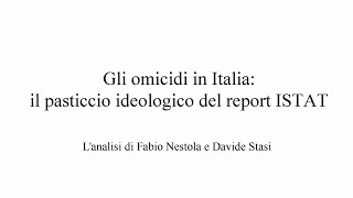 Gli omicidi in Italia il pasticcio ideologico del report ISTAT [upl. by Coralie413]