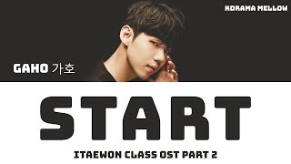 Gaho 가호  Start 시작 Itaewon Class OST Part 2 Lyrics HanRomEng가사 [upl. by Hindu]