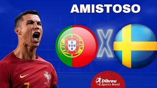 PORTUGAL X SUÉCIA AO VIVO  AMISTOSO INTERNACIONAL NARRAÇÃO [upl. by Lasyrc]