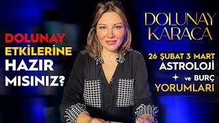 26 Şubat 3 Mart Astroloji ve Burç Yorumları Dolunay Etkilerine Hazır Mısınız dolunaykaraca [upl. by Teplitz]