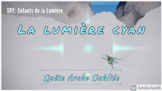 Quêtes Arche Oubliée  Lumière Cyan  Sky Enfants de la Lumière [upl. by Persian]