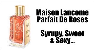 Maison Lancome Parfait De Roses  My Thoughts [upl. by Ahsihat]