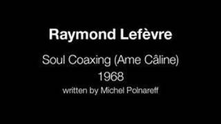 Raymond Lefèvre  Soul Coaxing Ame Câline [upl. by Odlaniger]