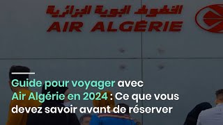 Guide pour voyager avec Air Algérie en 2024  Ce que vous devez savoir avant de réserver [upl. by Ehcadroj]