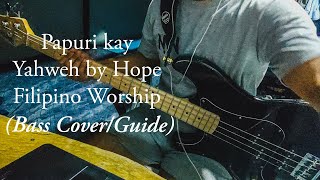 Papuri kay Yahweh by Hope Filipino Worship Bass CoverGuide [upl. by Schindler]