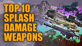 Borderlands 3  Top 10 Legendary Splash Damage Weapons  Best Explosive Guns [upl. by Kelda132]