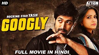 GOOGLY  Blockbuster Hindi Dubbed Action Romantic Movie  Yash Movies Hindi Dubbed  South Movie [upl. by Eel]