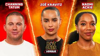 Channing Tatum vs Zoë Kravitz vs Naomi Ackie  Hot Ones Versus [upl. by Bennir]