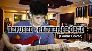 REFUSED  RATHER BE DEAD GUITAR COVER [upl. by Edora917]