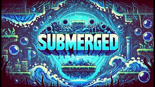 Submerged 100 Geometry Dash [upl. by Luas434]