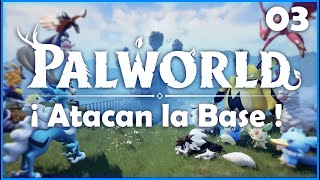 PALWORLD 03  ¡ Atacan la Base  Leezpunk te elijo a ti [upl. by Wilie]