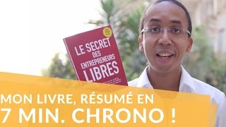 Résumé du livre Le Secret des Entrepreneurs Libres [upl. by Atima242]