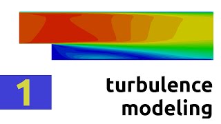 Introduction to stationary turbulence modeling RAS  Part 1 [upl. by Etiragram]