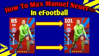 How To Train Highlight M Neuer Max Level In eFootball 2024  100 Rated M Neuer [upl. by Ailev357]