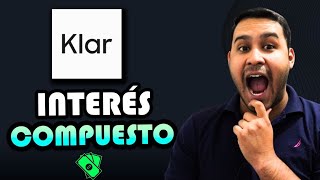 Generar INTERÉS COMPUESTO en KLAR💰📈 Maximiza tu inversión 😱 [upl. by Kerad705]