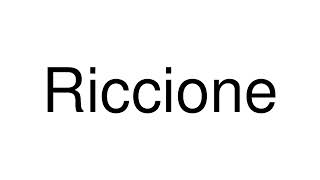 How to Pronounce Riccione Italy [upl. by Ylrevaw]