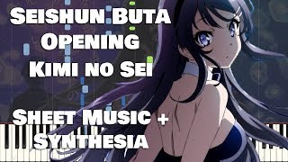 Seishun Buta Yarou wa Bunny Girl Senpai OP『Kimi no Sei』 SynthesiaSheet Music [upl. by Eciral]