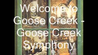 Goose Creek Symphony  Welcome to Goose Creek [upl. by Eliason79]