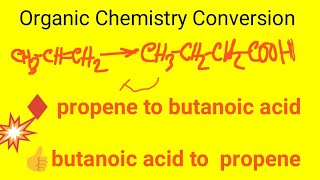 Propene to Butanoic acid conversion  Butanoic acid to Propene to conversion [upl. by Leland749]