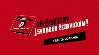 Tři sestry  Franta Morgana Official Audio [upl. by Nonnair365]