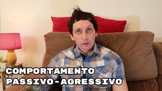 Comportamento PassivoAgressivo [upl. by Mahsih]