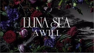 LUNA SEA  New Album「A WILL」Teaser [upl. by Kai]