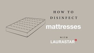 How to clean and disinfect your mattress – with Laurastar IZZI [upl. by Rednaxela]