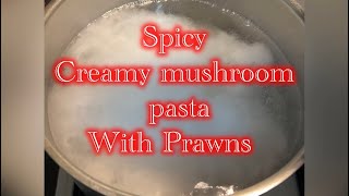 Creamy Mushroom Pasta with Prawns [upl. by Ynohtnaluap]